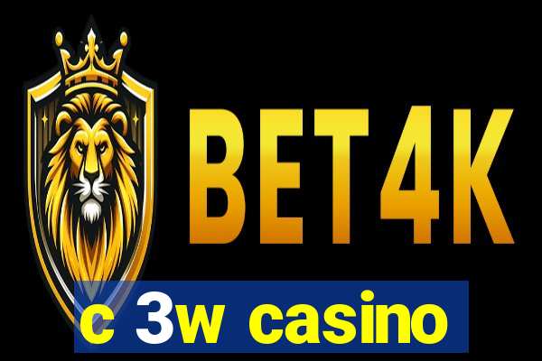 c 3w casino